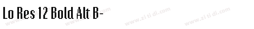 Lo Res 12 Bold Alt B字体转换